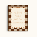 Just the Beginning | Playful Modern Typography Art