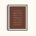 The Life You Were Waiting For | Hand-written Quote Art Print